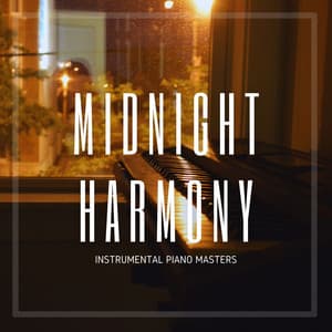 Midnight Harmony: Relaxing Piano Music - Instrumental Piano Masters