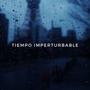 Tiempo Imperturbable - Olivia Lluvia