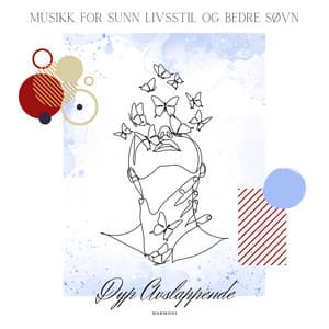 Musikk for Sunn Livsstil og Bedre Søvn - Dyp Avslappende Harmoni