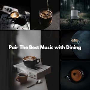 Pair The Best Music with Dining - Beach Chillout Music