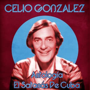 Antología: El Satanás De Cuba - Celio Gonzalez
