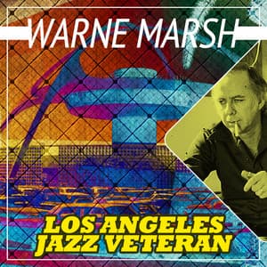 Los Angeles Jazz Veteran - Warne Marsh