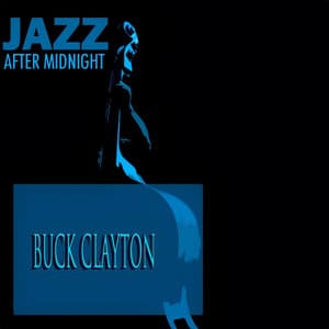 Jazz After Midnight - Buck Clayton