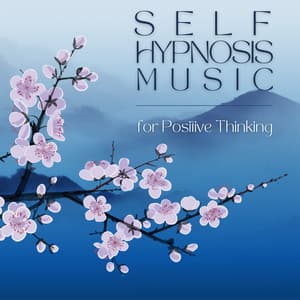 Self Hypnosis Music for Positive Thinking - Positive Thinking