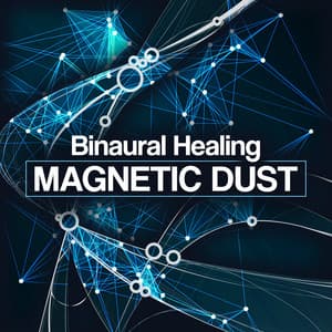 Magnetic Dust - Binaural Healing