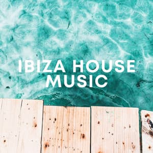 Ibiza House Music - Ibiza House Music