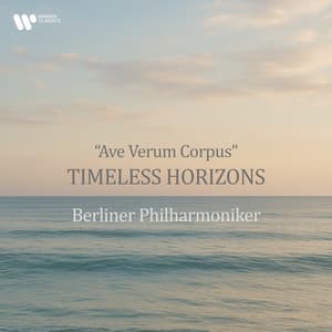 "Ave Verum Corpus" - Timeless Horizons - Berliner Philharmoniker