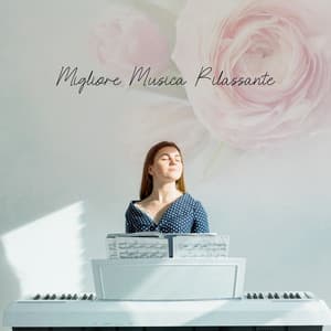 Migliore Musica Rilassante – Ambient Piano Lounge - Aria Di Casa