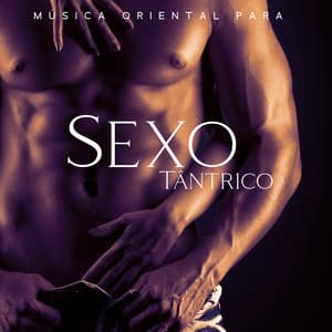 Música Oriental para Sexo Tântrico: Massagem Erótica e Ioga para Dois com Música Árabe - Massagem Música
