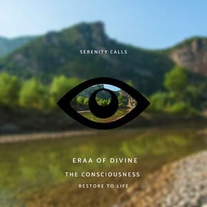 The Consciousness - Restore to Life - Serenity Calls