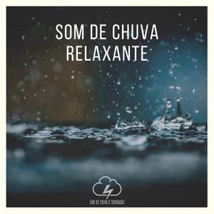 Som de Chuva Relaxante - Som De Chuva e Trovoadas