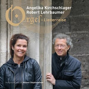 Orgel-Liederreise - Angelika Kirchschlager