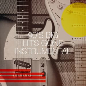90's Big Hits Gone Instrumental - Instrumental Music Songs