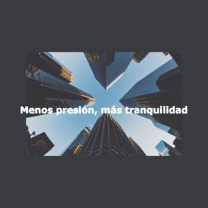 Menos presión, más tranquilidad - Bossa Nova Nouveau