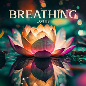 Breathing Lotus: Mindfulness Flute Music for Deep Relaxation and Breathing Exercises, Unwind and Find Peace - Relaxation Meditation Songs Divine