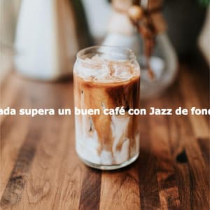 Nada supera un buen café con Jazz de fondo - Musica da Lavoro