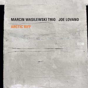 Arctic Riff - Marcin Wasilewski Trio