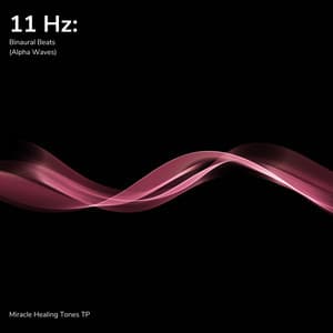 11 Hz: Binaural Beats - Miracle Healing Tones TP
