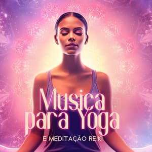Musica para Yoga e Meditação Reiki - Academia de Relaxamento Espiritual