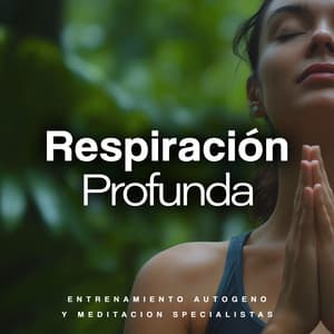Respiración Profunda - Entrenamiento Autògeno y Meditación Specialistas