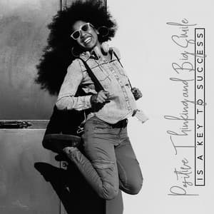 Positive Thinking and Big Smile Is a Key to Success: Smooth Moments, Chillout with Jazz - Chillout Jazz Master