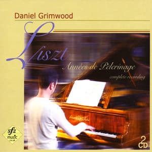 Franz Liszt: Années De Pélerinage - Daniel Grimwood