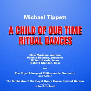 A Child Of Our Times Ritual Dances - Michael Tippett