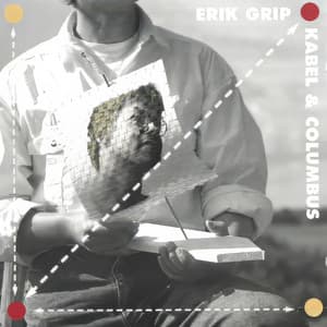 Kabel & Columbus - Erik Grip