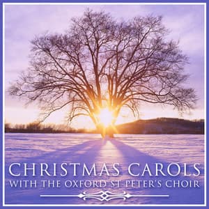 Christmas Carols with the Oxford St. Peter's Choir - Oxford St. Peter's Choir