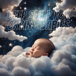 Deep Sleep for Crying Babies - Songs For Kids