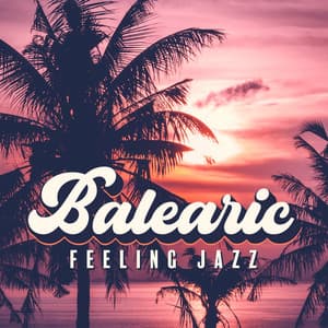 Balearic Feeling Jazz - Everyday Jazz Academy