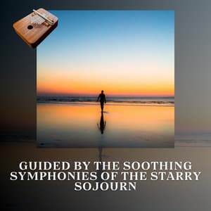 Guided by the Soothing Symphonies of the Starry Sojourn - New Age Anti Stress Universe