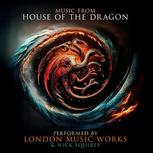 Music from House of the Dragon - London Music Works