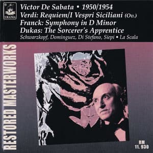 Verdi: Requiem & I Vespri Siciliani - Franck: Symphony in D Minor - Dukas: The Sorcerer's Apprentice - Victor de Sabata