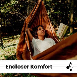 Endloser Komfort - Entspannungsmusik