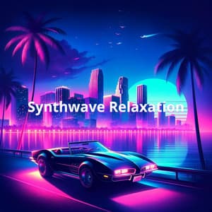 Synthwave Relaxation: Miami Dreamy Melodies - Synthwave Chillout Vibes