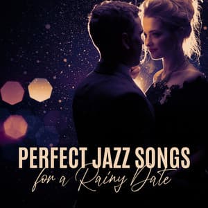 Perfect Jazz Songs for a Rainy Date: Romantic Guitar, Sensual Saxophone Music, Soft Piano and Chill Lounge Instrumentals - Love Jazz Zone