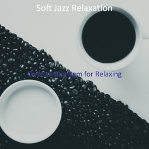 Outstanding Bgm for Relaxing - Soft Jazz Relaxation