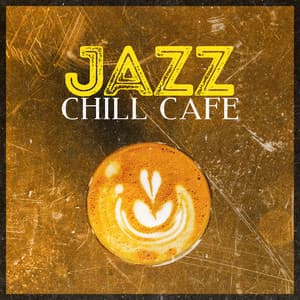 Jazz: Chill Cafe - Jazz Cafe