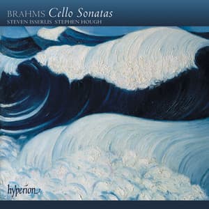 Brahms: Cello Sonatas 1 & 2 - Steven Isserlis