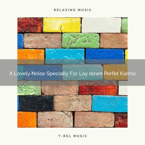 A Lovely Noise Specially For Lay down Perfet Karma - Fan Brown Noises