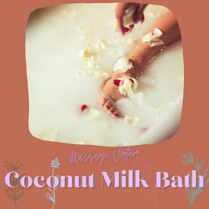 Coconut Milk Bath - Massage Virtuor