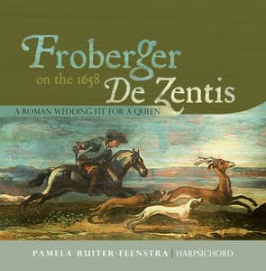 Froberger on the 1658 De Zentis - Johann Jakob Froberger