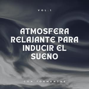 Atmosfera Relajante Para Inducir El Sueño Con Tormentas Vol. 1 - Sonidos de tormenta de lluvia