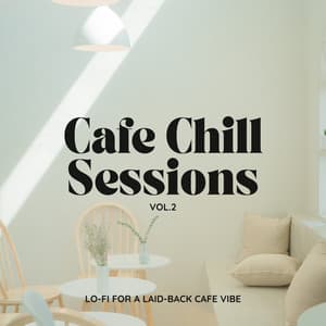 Cafe Chill Sessions: Lo-fi for a Laid-back Cafe Vibe Vol.2 - Eximo Blue