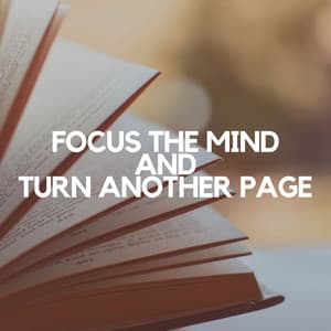 Focus the Mind and Turn Another Page - Study Music