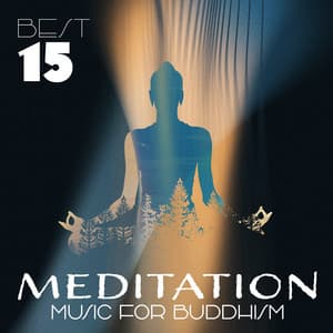 Best 15 Meditation Music For Buddhism - Mindfulness, Nirvana, Relaxation, Spiritual Connection - Buddhist Meditation Academy
