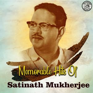 Memorable Hits Of Satinath Mukherjee - Utpala Sen