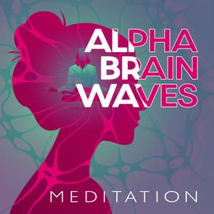 Alpha Brain Waves Meditation: Boost Your Confidence - Brain Waves Therapy