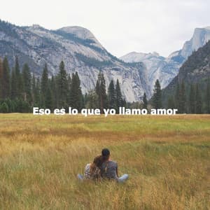 Eso es lo que yo llamo amor - Date Night Chill Out Playlist